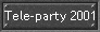 Tele-party 2001